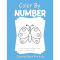 Color By Number Coloring Book For Kids: For kids ages 3-8