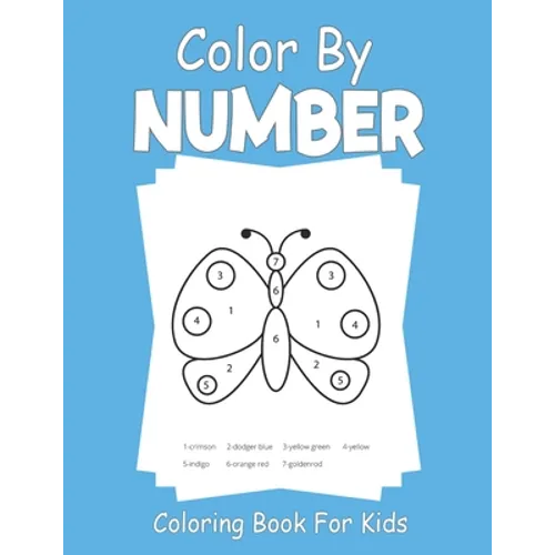 Color By Number Coloring Book For Kids: For kids ages 3-8