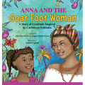 Anna and the Goat Foot Woman: A Story of Gratitude Inspired by Caribbean Folktales