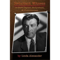Reluctant Witness: Robert Taylor, Hollywood & Communism