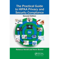 The Practical Guide to Hipaa Privacy and Security Compliance