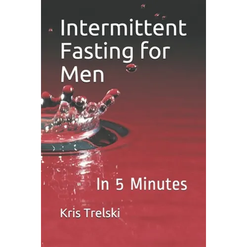 Intermittent Fasting for Men: In 5 Minutes