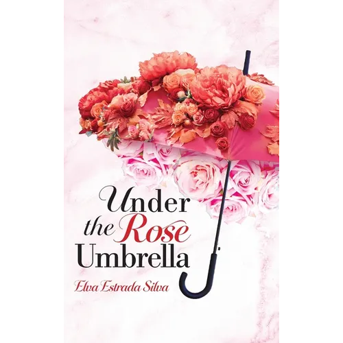Under The Rose Umbrella