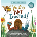 You're Not Invited!: An Ooey-Gooeys Adventure