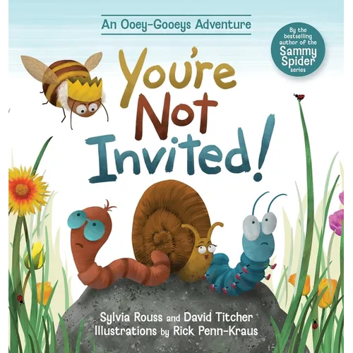 You're Not Invited!: An Ooey-Gooeys Adventure