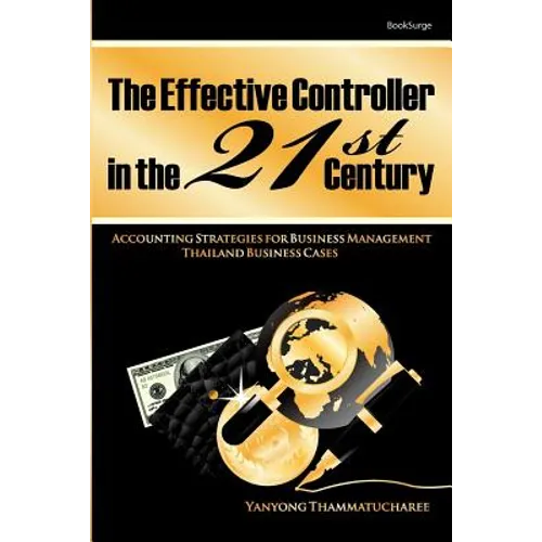The Effective Controller in the 21st Century: Accounting Strategies for Business Management