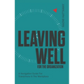 Leaving Well for the Organization: A Navigation Guide for Workplace Transitions
