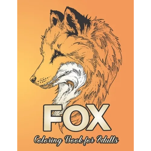 Fox Coloring Book for Adults: Featuring Beautiful Forest Animal Fox Designs for Stress Relief and Relaxation