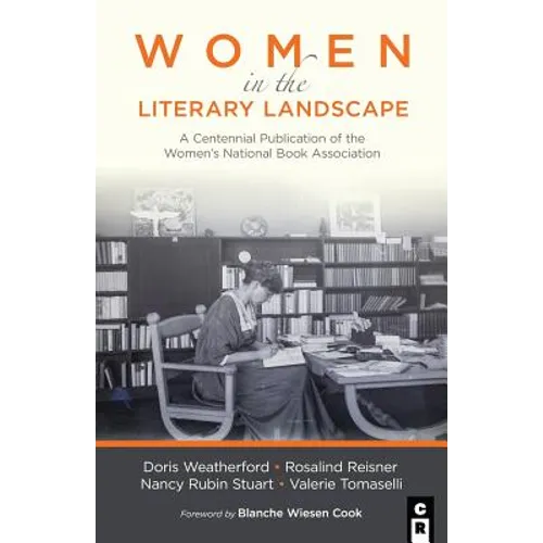 Women in the Literary Landscape: A Centennial Publication of the Women's National Book Association
