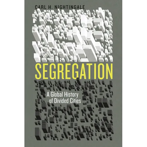 Segregation: A Global History of Divided Cities
