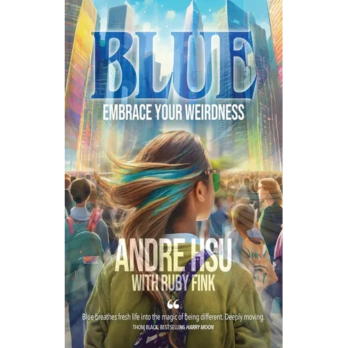 Blue: Embrace Your Weirdness