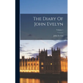 The Diary Of John Evelyn; Volume 1