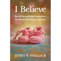 I Believe: The IVF Miracle We Prayed For, the Storm We Never Expected