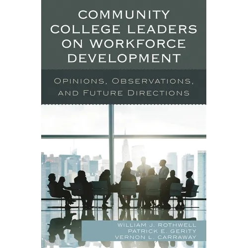 Community College Leaders on Workforce Development: Opinions, Observations, and Future Directions