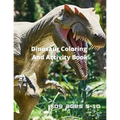 Dinosaur Coloring and Activity Book for age 5-10