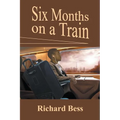 Six Months on a Train