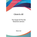 Christ Is All: The Gospel Of The Old Testament, Genesis