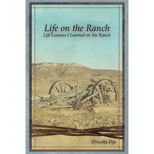 Life on the Ranch: Life Lessons I Learned on the Ranch