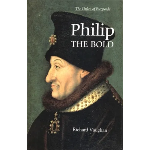 Philip the Bold: The Formation of the Burgundian State