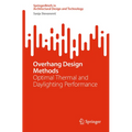 Overhang Design Methods: Optimal Thermal and Daylighting Performance