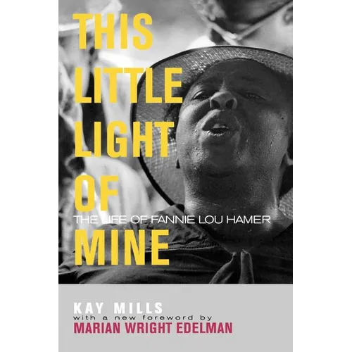 This Little Light of Mine: The Life of Fannie Lou Hamer