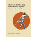 The Symbol of the Dog in the Human Psyche: A Study of the Human-Dog Bond