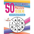 50 Word Wheel Puzzles to Solve: Activity Book 5th Grade