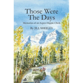 Those Were the Days: Memories of an Aspen Hippie Chick