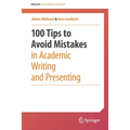 100 Tips to Avoid Mistakes in Academic Writing and Presenting