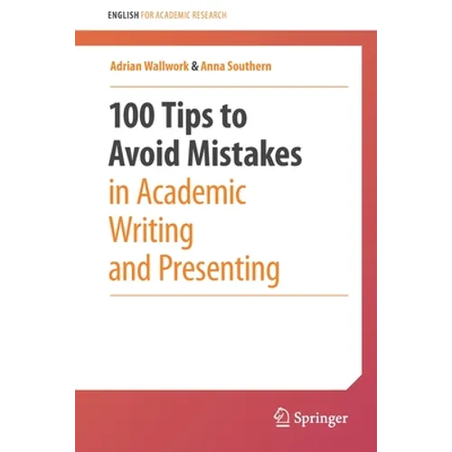 100 Tips to Avoid Mistakes in Academic Writing and Presenting