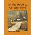 On the Road to Co-operative: a memoir about a place and time