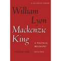 William Lyon MacKenzie King, Volume 1, 1874-1923: A Political Biography