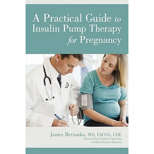 A Practical Guide to Insulin Pump Therapy for Pregnancy