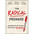 The Radical Promise: Mastering the Art of Doing What You Say You Will Do