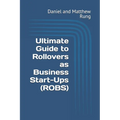 Ultimate Guide to Rollovers as Business Start-Ups (ROBS)