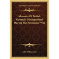 Memoirs Of British Generals Distinguished During The Peninsular War