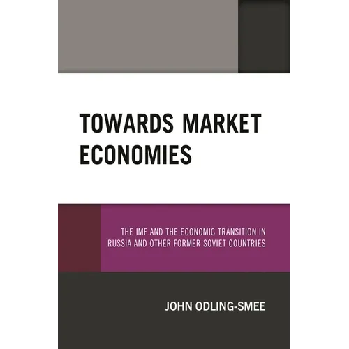 Towards Market Economies: The IMF and the Economic Transition in Russia and Other Former Soviet Countries
