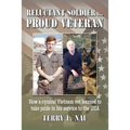 Reluctant Soldier...Proud Veteran: How a cynical Vietnam vet learned to take pride in his service to the USA