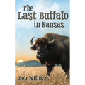 The Last Buffalo in Kansas