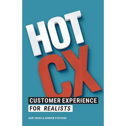 Hot CX: Customer Experience For Realists