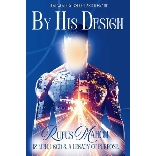 By His Design: 12 Me, 1 God and a Legacy of Purpose