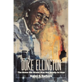 Duke Ellington: The Notes the World Was Not Ready to Hear: The Notes the World