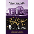 Real Estate for Real People: A Guide to Achieving Profitability in Residential Real Estate Investing