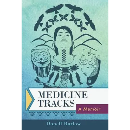 Medicine Tracks: A Memoir