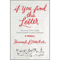 If You Find This Letter: My Journey to Find Purpose Through Hundreds of Letters to Strangers