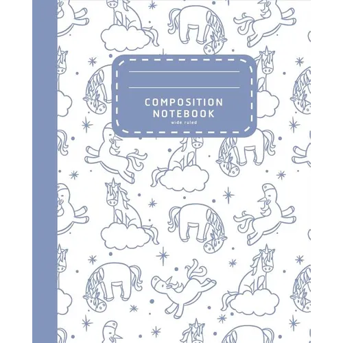 Composition Notebook: Lovely Wide Ruled Unicorn Notebook - Composition Notebook For Girls - School Notebook