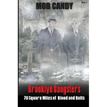 Mob Candy's "Brooklyn Gangsters" - 70 Square Miles of Blood and Balls