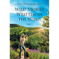 Wild Stories Written in the Wind: Part 1
