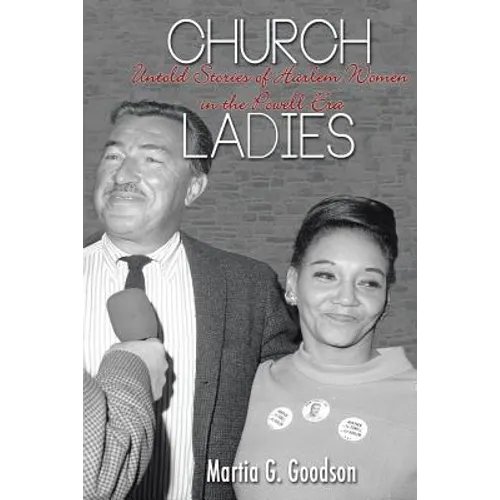 Church Ladies: Untold Stories of Harlem Women in the Powell Era