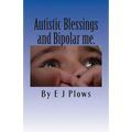 Autistic Blessings and Bipolar me.: "A frank and brutally honest diary from a mother with Bipolar and her two Autistic boys"